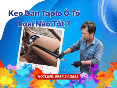 Keo Dán Taplo Ô Tô Loại Nào Tốt, Chịu Nhiệt Và Không Gây Mùi Tại HCM