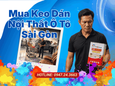 Mua keo dán nội thất ô tô sài gòn chất lượng ở đâu